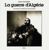 La Guerre d'Algérie : vue par un appelé du contingent