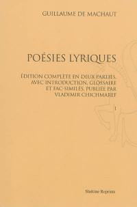 Poésies lyriques : édition complète en deux parties, avec introduction, glossaire et fac-similés