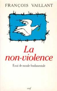 La Non-violence : essai de morale fondamentale