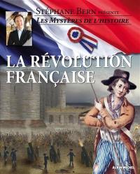 Les mystères de l'histoire. La Révolution française