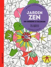 Jardin zen : aux sources du bien-être : 100 dessins à colorier