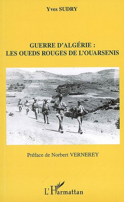 Guerre d'Algérie : les oueds rouges de l'Ouarsenis