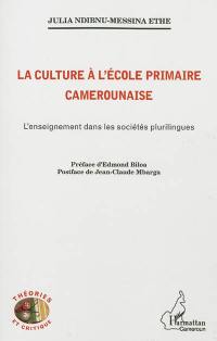 La culture à l'école primaire camerounaise : l'enseignement dans les sociétés plurilingues