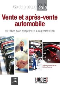 Vente et après-vente automobile : 40 fiches pour comprendre la réglementation : guide pratique 2018-2019