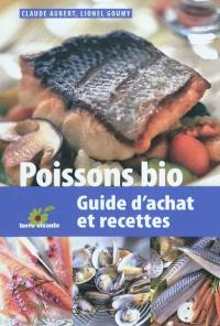 Poissons bio : guide d'achat et recettes