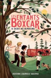 Les enfants Boxcar. Vol. 1. Le secret des orphelins