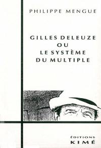 Gilles Deleuze ou Le système du multiple