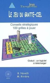 Le jeu du gratte-ciel : conseils stratégiques : 100 grilles à jouer