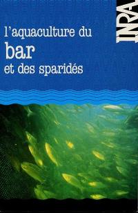 L'aquaculture du bar et des sparidés : actes du colloque sur l'aquaculture du bar (loup) et des sparidés tenu à Sète (France) les 15, 16 et 17 mars 1983