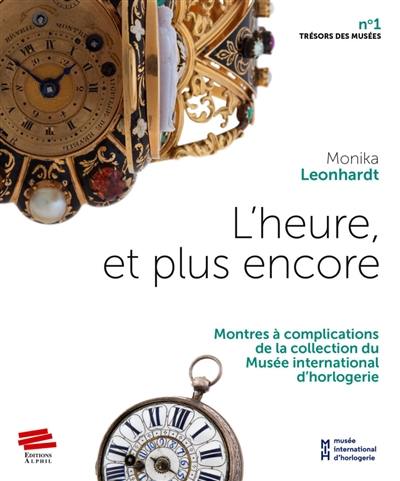 L'heure, et plus encore : montres à complications de la collection du Musée international d'horlogerie