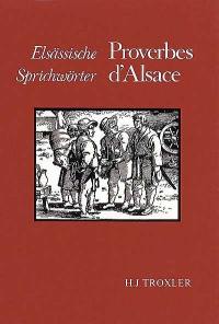 Proverbes d'Alsace. Elsässische Sprichwörter