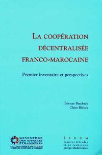 La coopération décentralisée franco-marocaine : premier inventaire et perspectives : actes du séminaire de Marrakech, 29-30 oct. 1996