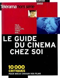 Télérama, hors série. Le guide du cinéma chez soi : 10.000 films à voir chez soi (télé, vidéo, DVD...)
