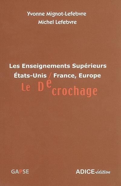 Les enseignements supérieurs Etats-Unis - France, Europe : le décrochage