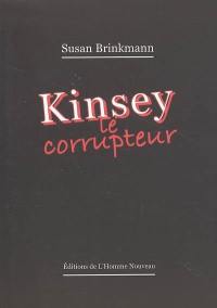 Kinsey, le corrupteur
