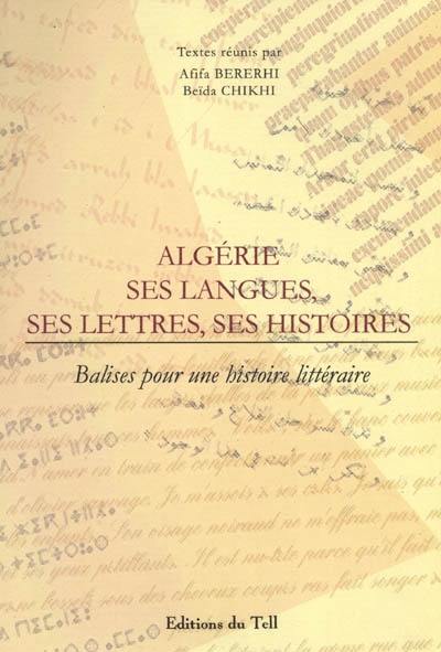 Algérie, ses langues, ses letttres, ses histoires