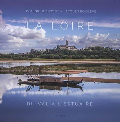 La Loire : du val à l'estuaire