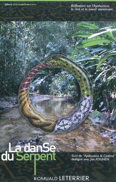 La danse du serpent : réflexions sur l'ayahuasca, le réel et le savoir visionnaire. Ayahuasca & cinéma : dialogue avec Jan Kounen