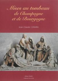 Mises au tombeau de Champagne et de Bourgogne