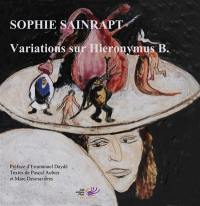 Sophie Sainrapt : variations sur Hieronymus B.