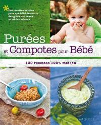 Purées et compotes pour bébé : 130 recettes 100 % maison
