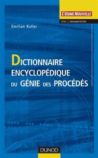 Dictionnaire encyclopédique du génie des procédés