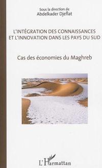 L'intégration des connaissances et l'innovation dans les pays du Sud : cas des économies du Maghreb
