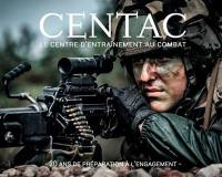Centac : le centre d'entraînement au combat : 20 ans de préparation à l'engagement