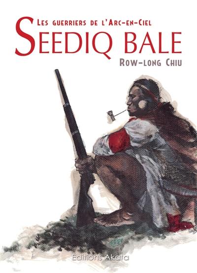 Seediq Bale : les guerriers de l'Arc-en-Ciel