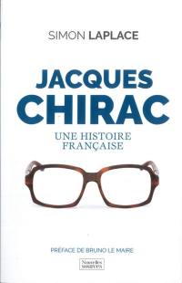 Jacques Chirac : une histoire française