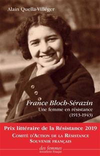 France Bloch-Sérazin : une femme en résistance : 1913-1943