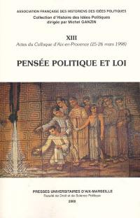 Pensée politique et loi : actes du colloque d'Aix-en-Provence, 25-26 mars 1999