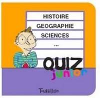 Histoire, géographie, sciences... : quiz junior
