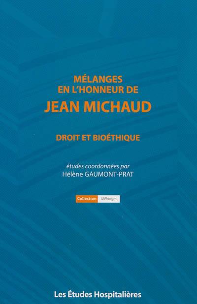 Mélanges en l'honneur de Jean Michaud : droit et bioéthique
