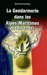 La gendarmerie dans les Alpes-Maritimes de 1942 à 1945