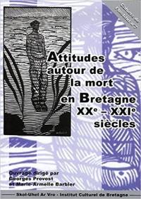 Attitudes autour de la mort en Bretagne XXe-XXIe siècles : actes de la journée d'études