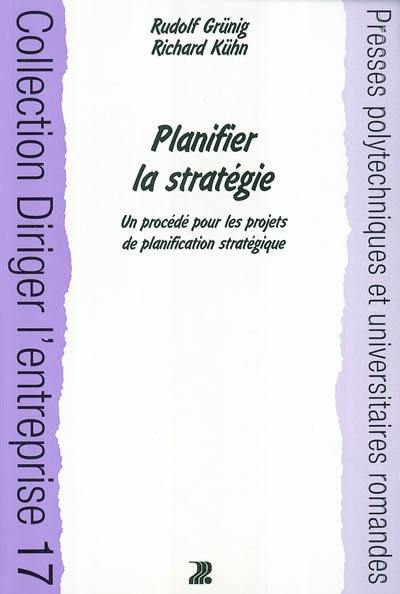 Planifier la stratégie : un procédé pour les projets de planification stratégique