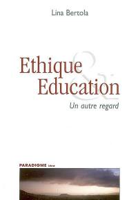 Ethique & éducation : un autre regard