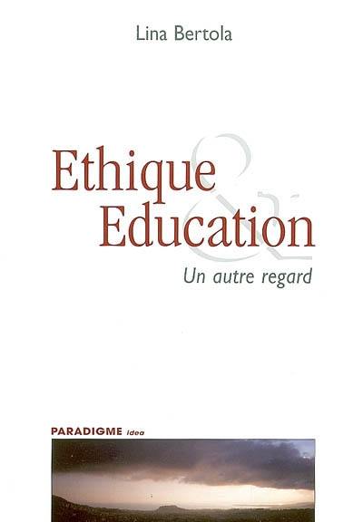 Ethique & éducation : un autre regard