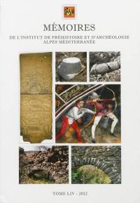 Mémoires de l'Institut de préhistoire et d'archéologie Alpes Méditerranée. Vol. 54