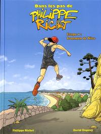 Dans les pas de Philippe Richet. Vol. 1. Ironman de Nice
