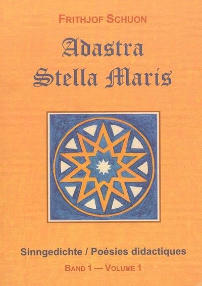 Poésies didactiques. Vol. 1. Adastra. Stella maris. Sinngedichte. Vol. 1. Adastra. Stella maris