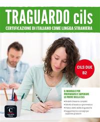 Traguardo cils : Certificazione di italiano come lingua straniera : cils due B2