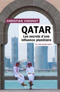 Qatar en 100 questions : les secrets d'une influence planétaire