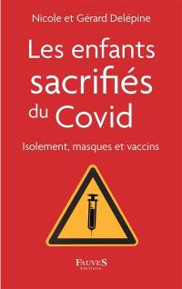 Les enfants sacrifiés du Covid : isolement, masques et vaccins