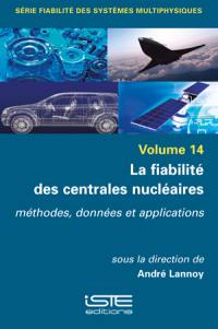 La fiabilité des centrales nucléaires : méthodes, données et applications
