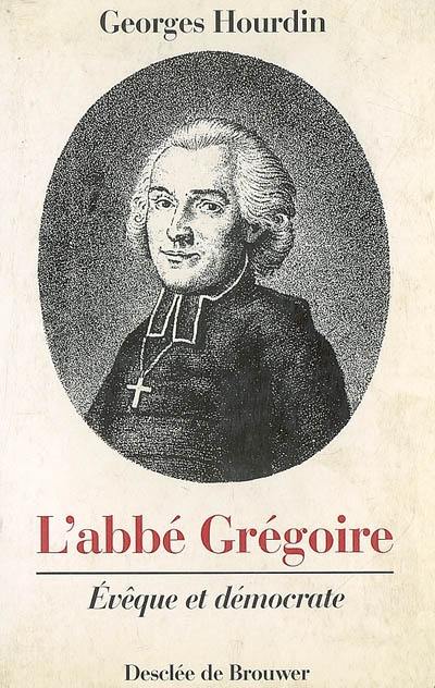 L'abbé Grégoire : évêque et démocrate