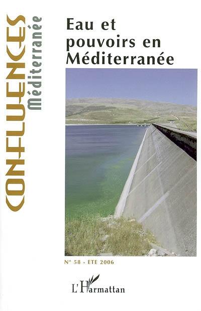 Confluences Méditerranée, n° 58. Eau et pouvoirs en Méditerranée