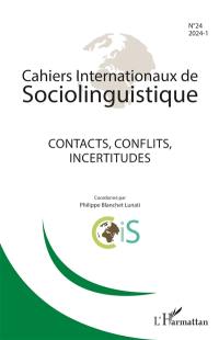 Cahiers internationaux de sociolinguistique, n° 24. Contacts, conflits, incertitudes