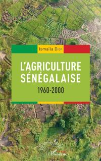 L'agriculture sénégalaise : 1960-2000